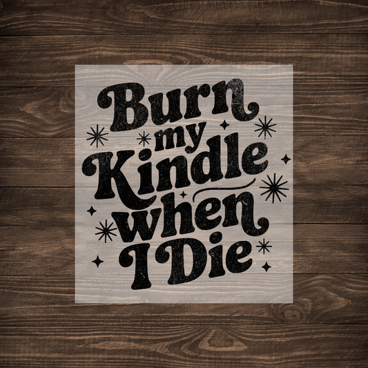 "Burn My Kindle" Print